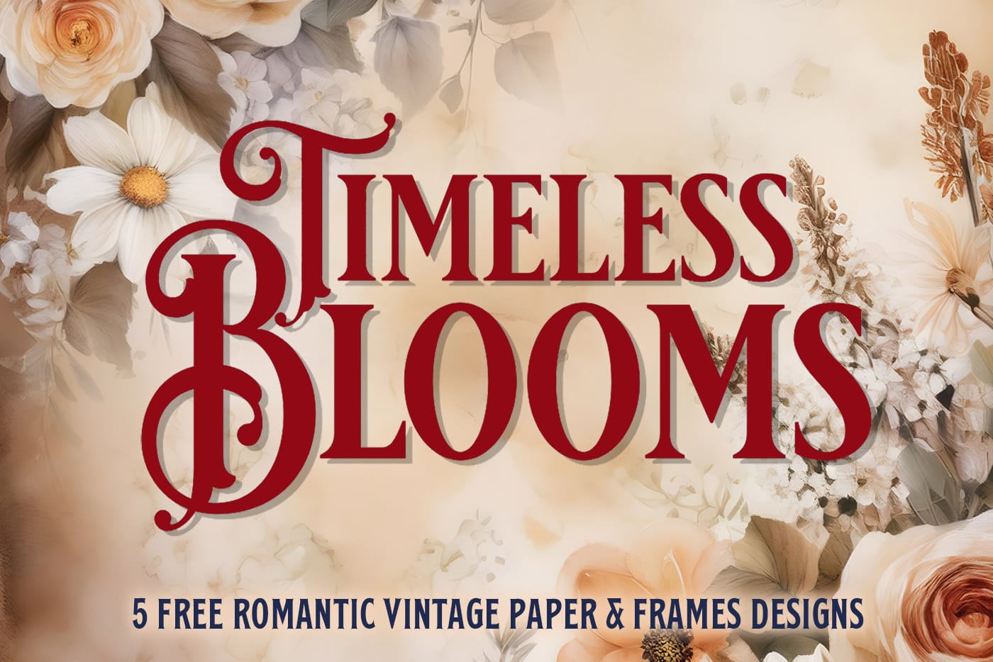Timeless Blooms: 5 Free Romantic Vintage Floral Paper and Frames Designs