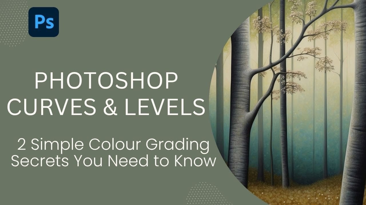 Two Simple Color Grading Techniques Using Photoshop Curves and Levels