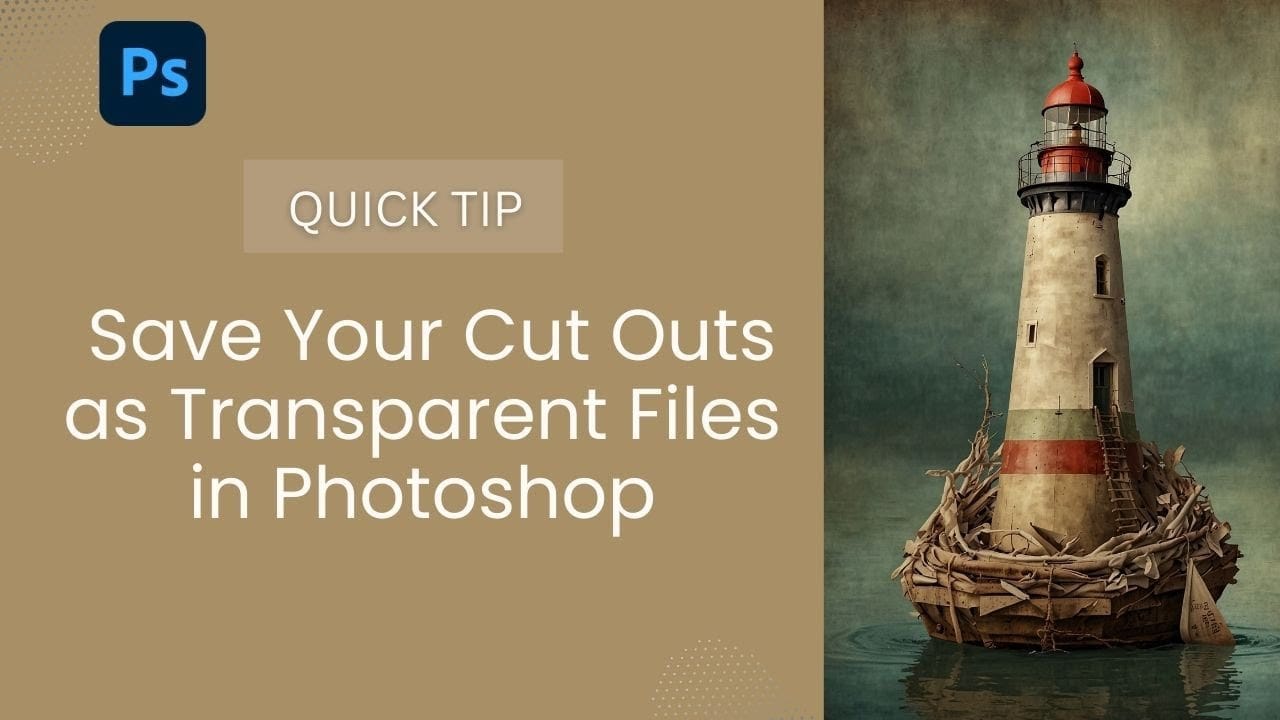 How to Save Cut-Out Elements with Transparent Backgrounds in Photoshop