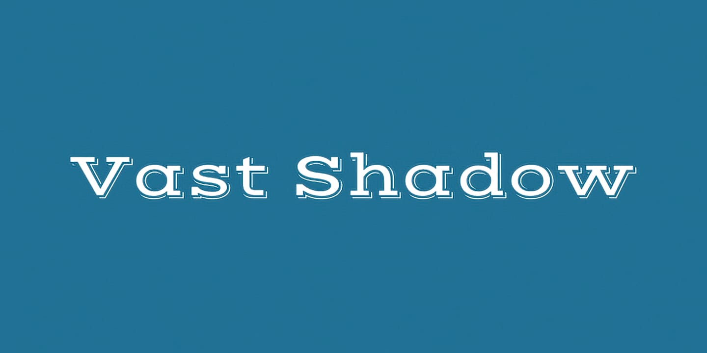 Vast Shadow font family